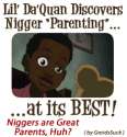 056_Animated Smiley_Nigger Parenting at its Best.gif
