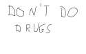 don't do drugs.png