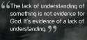 Lack of Understanding Is Not Evidence For God.jpg