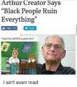 Arthur creator-says-black-people-ruin-everything-like-1-2k-tweet-3175501.png