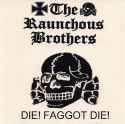 The_Raunchous_Brothers_-_Die!_Faggot_Die!.jpg
