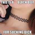 black-belt-sucks-this-is-a-black-belt-for-sucking-dick.jpg