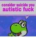 consider-suicide-you-autistic-fuck-19365814.png
