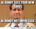 Al-Bundy-Sees-Your-New-Shoes-Al-Bundy-Not-Impressed.jpg